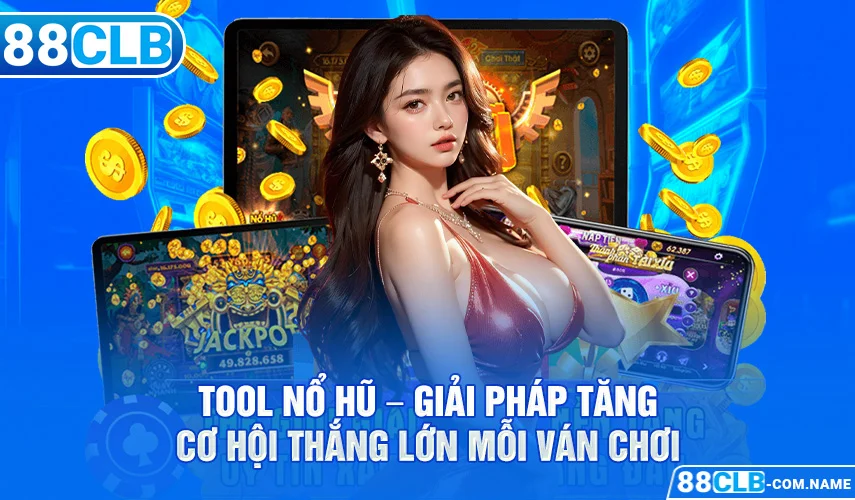 Tool Nổ Hũ – 1Giải Pháp Tăng Cơ Hội Thắng Lớn Mỗi Ván Chơi Tool Nổ Hũ – Giải Pháp Tăng Cơ Hội Thắng Lớn