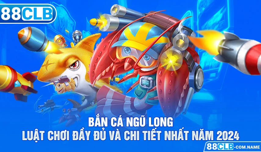 Bắn Cá Ngũ Long | Luật Chơi Đầy Đủ Và Chi Tiết Nhất Năm 2024 Bắn Cá Ngũ Long | Luật Chơi Đầy Đủ Và Chi Tiết Nhất