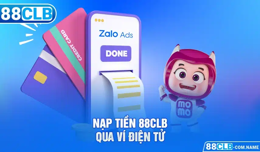 Nạp Tiền 88CLB Nạp tiền 88CLB qua ví điện tử