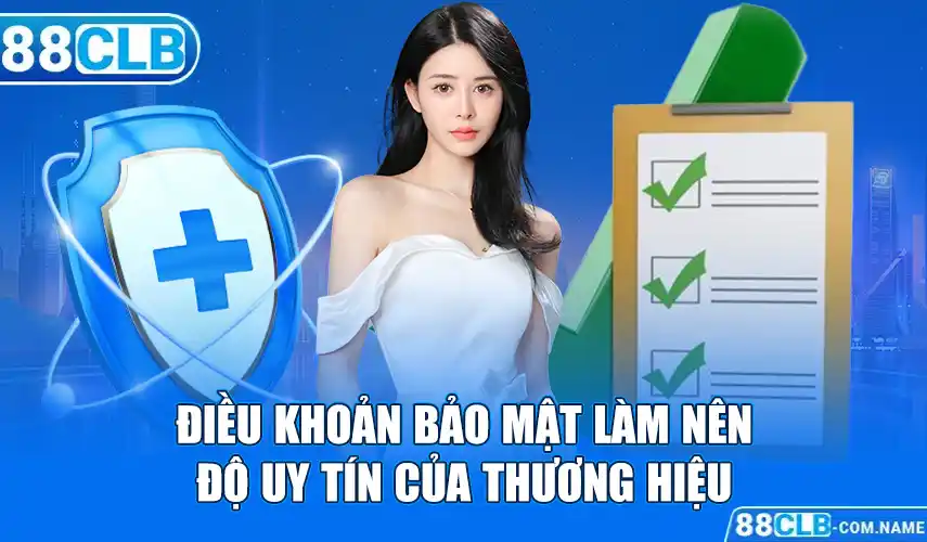 Chính Sách Bảo Mật 88CLB Điều khoản bảo mật làm nên độ uy tín của thương hiệu