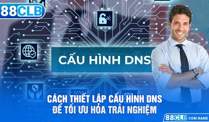 App 1.1.1.1 - Giải Pháp DNS An Toàn và Nhanh Chóng cach-thiet-lap-cau-hinh-dns-de-toi-uu-hoa-trai-nghiem