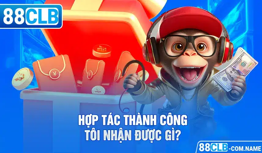 Đại Lý 88CLB Hợp tác thành công tôi nhận được gì?