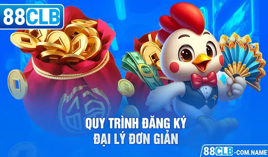 Đại Lý 88CLB Quy trình đăng ký đại lý đơn giản