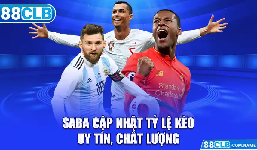 Thể Thao SABA 88CLB - Thỏa Mãn Niềm Đam Mê Của Khách Hàng SABA cập nhật tỷ lệ kèo uy tín, chất lượng