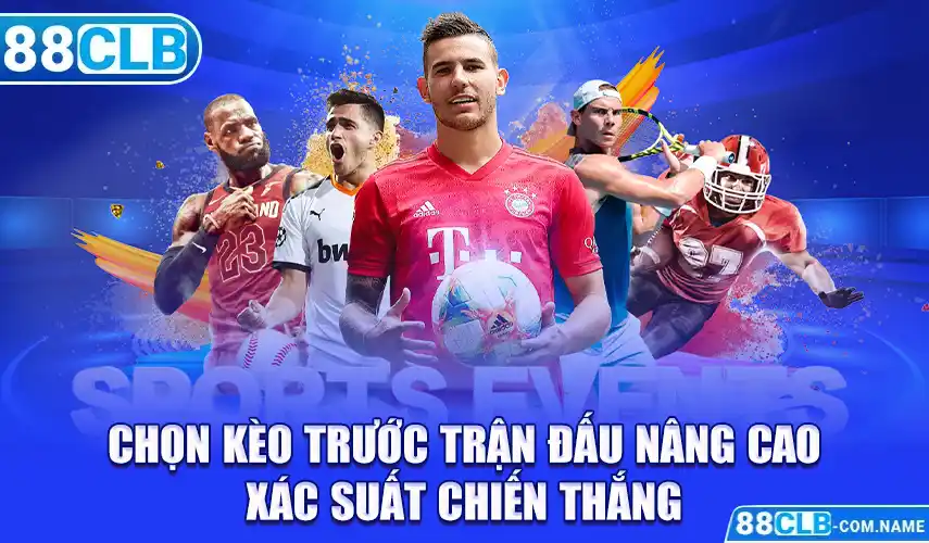 Kinh Nghiệm Chọn Kèo Trước Trận Đấu Hiệu Quả Từ Chuyên Gia Chọn kèo trước trận đấu nâng cao xác suất chiến thắng