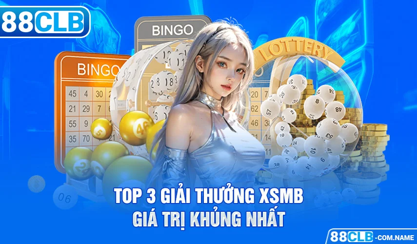 Luật Chơi Xổ Số Miền Bắc - Chỉ Dẫn Đầy Đủ & Mẹo Thắng Lớn Top 3 giải thưởng giá trị khủng nhất